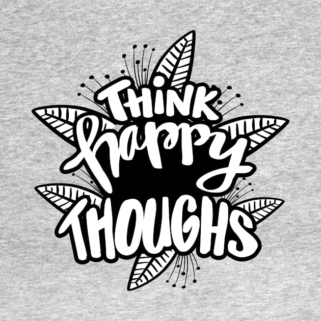 Think happy thoughts. Hand lettering illustration. Inspiring quote. by Handini _Atmodiwiryo